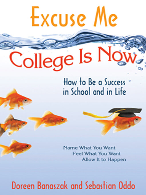 Title details for Excuse Me, College Is Now by Doreen Banaszak - Available